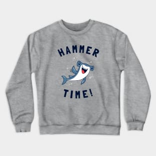 Hammer Time Crewneck Sweatshirt